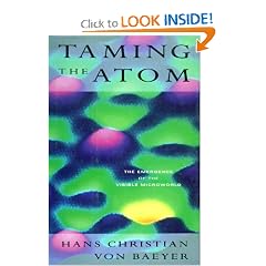 Taming the Atom: The Emergence of the Visible Microworld