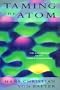 Taming the Atom: The Emergence of the Visible Microworld