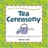 Tea Ceremony (Asian Arts and Crafts For Creative Kids)