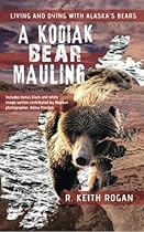 A Kodiak Bear Mauling: Living and Dying with Alaska's Bears