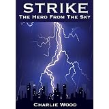Strike: The Hero From The Sky (The STRIKE Trilogy, Book 1)