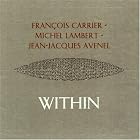 Within by  Francois Carrier, Michel Lambert, and Jean-Jacques Avenel 