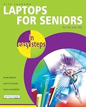 Laptops for Seniors in Easy Steps: For the Over-50s