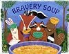 Bravery Soup (Albert Whitman Prairie Paperback)