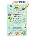 Fish Pies and French Fries, Vegetables, Meat and Something Sweet ... Affordable, Everyday Food and Family-friendly Recipes Made Easy