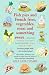 Fish Pies and French Fries, Vegetables, Meat and Something Sweet: Affordable Everyday Food and Family-friendly Recipes Made Easy