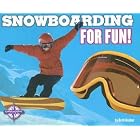 Snowboarding for Fun! (For Fun!: Sports series) by Gruber and Beth