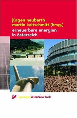 Erneuerbare Energien in Österreich: Systemtechnik, Potenziale, Wirtschaftlichkeit, Umweltaspekte (German Edition)