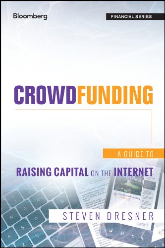 Crowdfunding: A Guide to Raising Capital on the Internet (Bloomberg Financial)