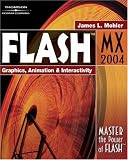 Flash Web Design: Flash MX 2004: Graphics, Animation & Interactivity