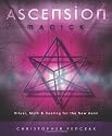 Ascension Magick: Ritual, Myth and Healing for the New Aeon