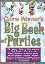 Diane Warner's Big Book of Parties: Creative Party Planning for Every Occasion