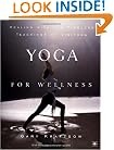Yoga for Wellness: Healing with the Timeless Teachings of Viniyoga
