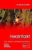 Herzinfarkt. Herz-, Gef��- und Kreislaufkrankheiten: Ursachen, Verh�tung, Behandlung