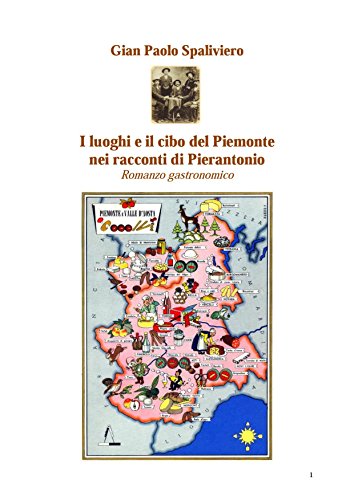 I luoghi e il cibo del piemonte nei racconti di Pierantonio - Romanzo gastronomico (Italian Edition)