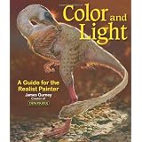 Color and Light: A Guide for the Realist Painter ~ James Gurney