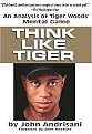Think Like Tiger (An Analysis of Tiger Wood's Mental Game) (Reprint) (Paperback)