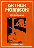 Arthur Morrison : the novelist of realism in East London and Essex