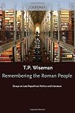 Remembering the Roman people : essays on late-Republican politics and literature