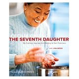The Seventh Daughter: My Culinary Journey from Beijing to San Francisco