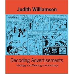 Decoding Advertisements: Ideology and Meaning in Advertising (Open Forum): Ideology and Meaning in Advertising (Open Forum)