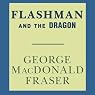 Flashman and the Dragon: Flashman, Book 8