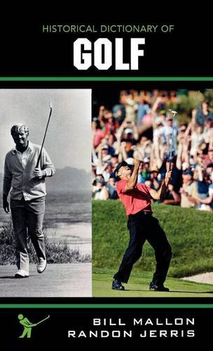 Historical Dictionary of Golf (Historical Dictionaries of Sports), by Bill Mallon, Randon Jerris