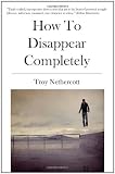 How To Disappear Completely