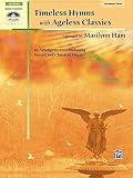 Read Timeless Hymns with Ageless Classics: 10 Arrangements Combining
Sacred and Classical Music (Sacred Performer Collections) on-line