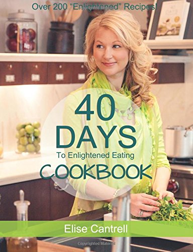 40 days to enlightened eating cookbook