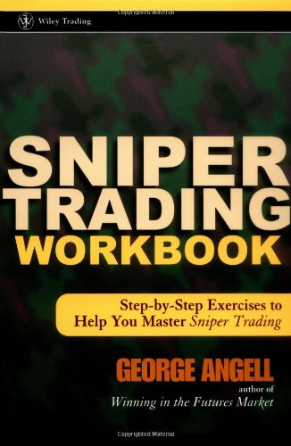 Sniper Trading Workbook: Step-by-Step Exercises to Help You Master Sniper Trading