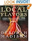 Local Flavors: Cooking and Eating from America's Farmers' Markets