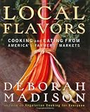  : Local Flavors: Cooking and Eating from America's Farmers' Markets