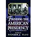 Founding the American Presidency