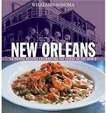 Williams-Sonoma New Orleans: Authentic Recipes Celebrating The Foods Of the World (Williams-Sonoma Foods of the World)