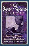 cover of Your Inner Physician and You : Craniosacral Therapy and Somatoemotional Release, 2nd Ed.