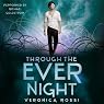 Through the Ever Night: Under the Never Sky, Book 2