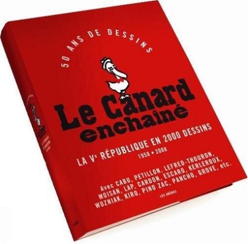 Le Canard Enchain� : La V�me R�publique en 2 000 Dessins