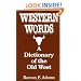 Western Words: A Dictionary of the Old West