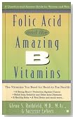 Folic Acid and the Amazing B Vitamins