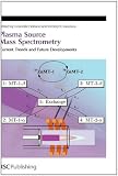 Plasma Source Mass Spectrometry : Current Trends and Future Developments (Special Publication)