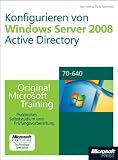 Konfigurieren von Windows Server 2008 Active Directory - Original Microsoft Training f&uuml;r Examen 70-640, m - 2 CD-ROMs: Praktisches Selbststudium und Pr&uuml;fungsvorbereitung - Dan Holme, Nelson Ruest, Danielle Ruest