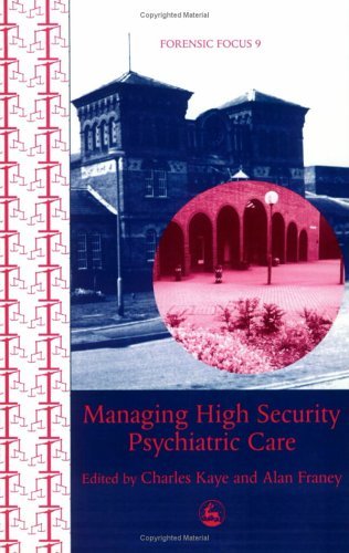 Managing High Security Psychiatric Care (Forensic Focus)