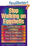 Stop Walking on Eggshells: Taking Your Life Back When Someone You Care About Has Borderline Personality Disorder