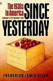 Since Yesterday: The 1930's in America, September 3, 1929 to September 3, 1939