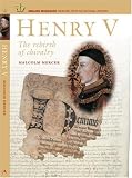 Henry V: The Rebirth of Chivalry (English Monarchs. Treasures from the National Archives) (English Monarchs: Treasures from the National Archives)