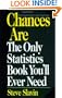 Chances Are: The Only Statistic Book You'll Ever Need