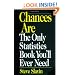 Chances Are: The Only Statistic Book You'll Ever Need