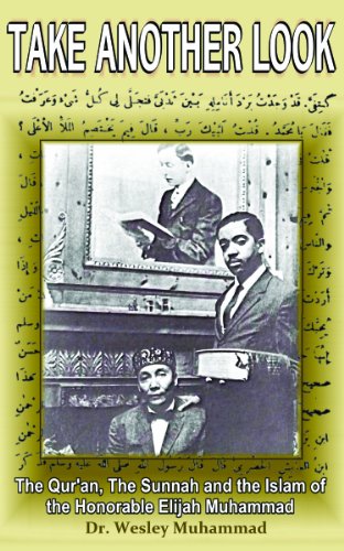 Take Another Look: The Quran, the Sunnah and the Islam of the Honorable Elijah Muhammad