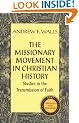 The Missionary Movement in Christian History: Studies in Transmission of Faith